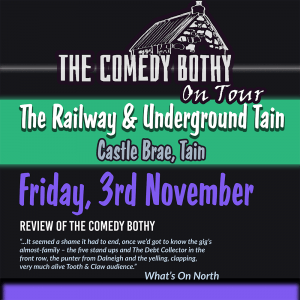 The Comedy Bothy - The Railway & Underground Tain - Tickets £10